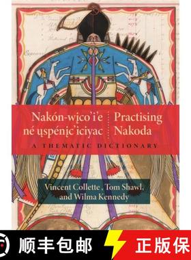 【3-4周达】Nakón-Wico'i'e Né Uspénic'iciyac / Practising Nakoda: A Thematic Dictionary [9781779400185]