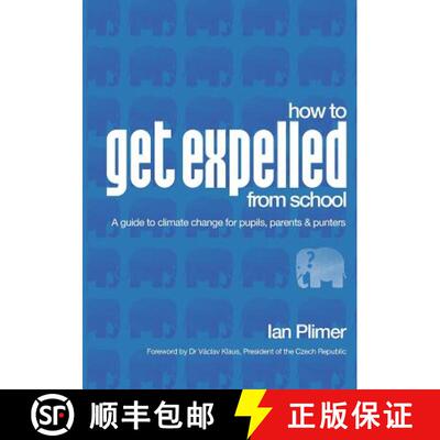 【3-4周达】How to Get Expelled from School: A Guide to Climate Change for Pupils, Parents and Punters [9781921421808]