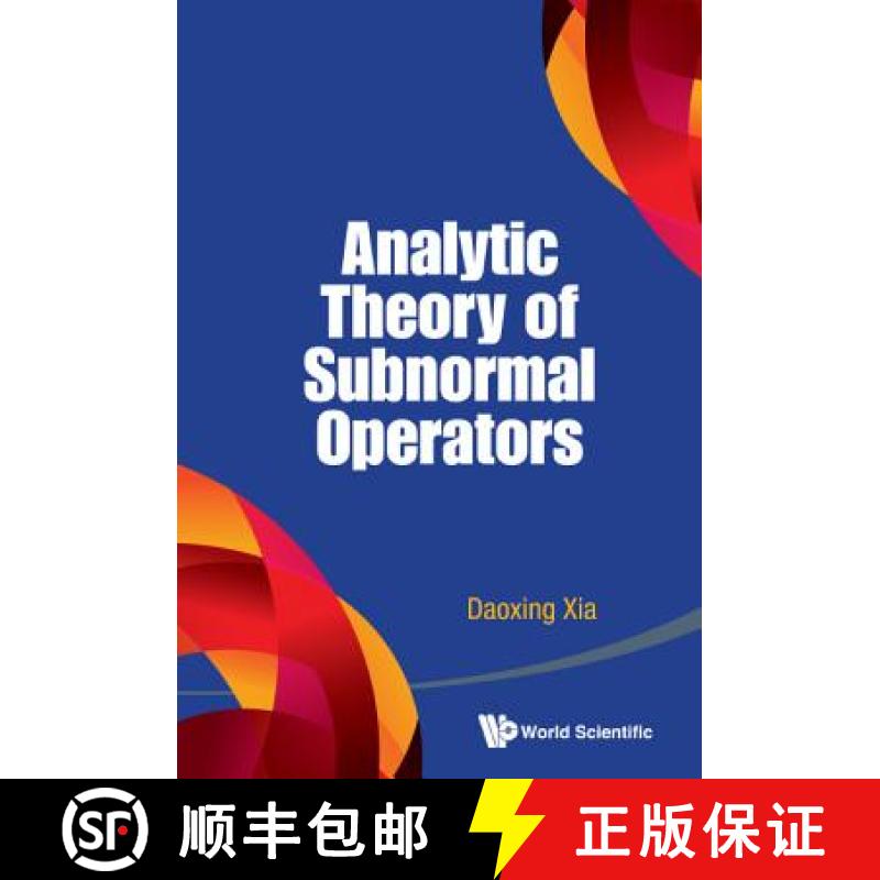 【3-4周达】Analytic Theory of Subnormal Operators [9789814641333]