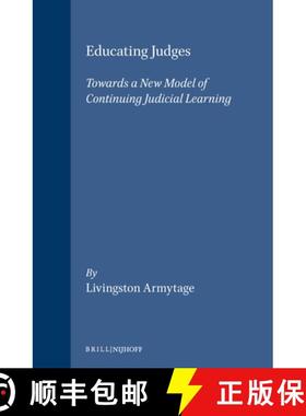 预订 Educating Judges: Towards a New Model of Continuing Judicial Learning. Revised and Edited Reprint [9789041102560]