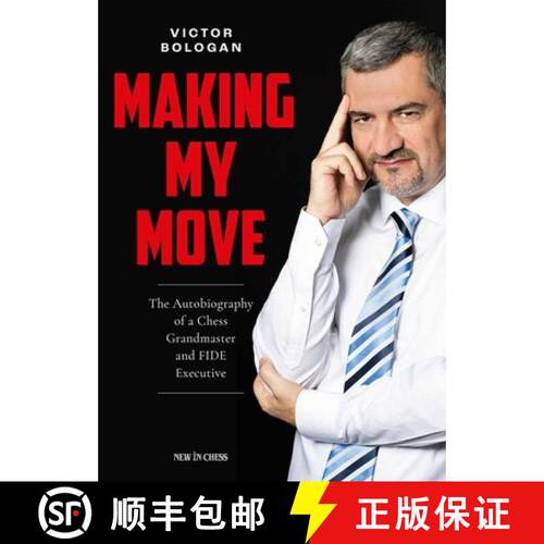【3-4周达】Making My Move: The Autobiography of a Chess Grandmaster and FIDE Executive [9789083406466]