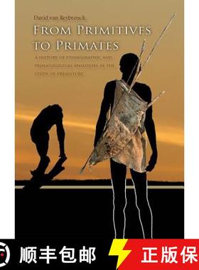 【3-4周达】From Primitives to Primates: A History of Ethnographic and Primatological Analogies in the... [9789088900952]