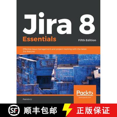 现货 Jira 8 Essentials: Effective issue management and project tracking with the latest Jira features... [9781789802818]