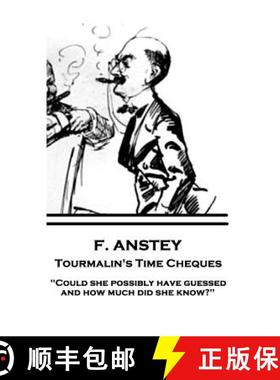 预订 F. Anstey - Tourmalin's Time Cheques: Could she possibly have guessed, and how much did she know? [9781787374355]