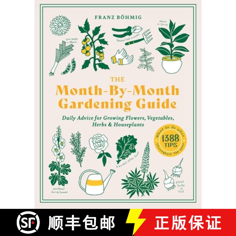 【3-4周达】The Month-By-Month Gardening Guide: Daily Advice for Growing Flowers, Vegetables, Herbs, a... [9781643261416]