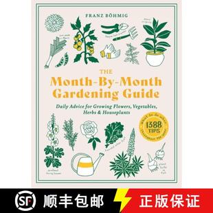 【3-4周达】The Month-By-Month Gardening Guide: Daily Advice for Growing Flowers, Vegetables, Herbs, a... [9781643261416]