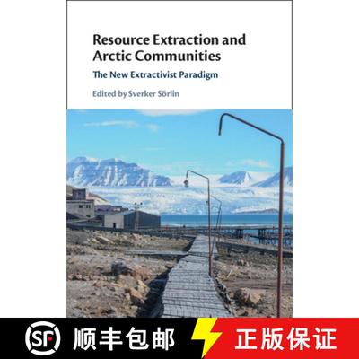 【3-4周达】Resource Extraction and Arctic Communities: The New Extractivist Paradigm [9781009100236]