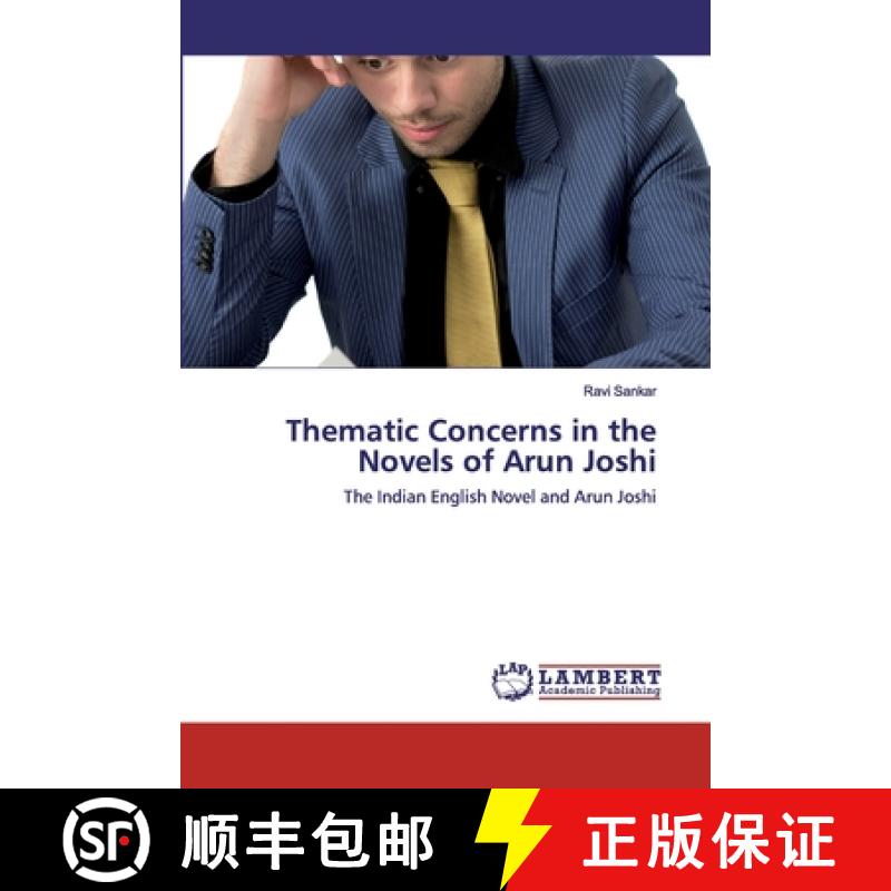 预订 Thematic Concerns in the Novels of Arun Joshi [9786202553599]