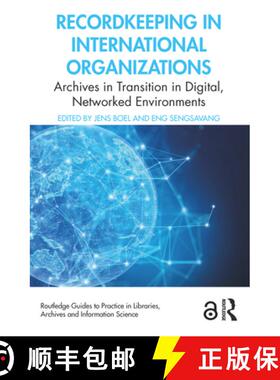 【3-4周达】Recordkeeping in International Organizations : Archives in Transition in Digital, Networke... [9780367365585]