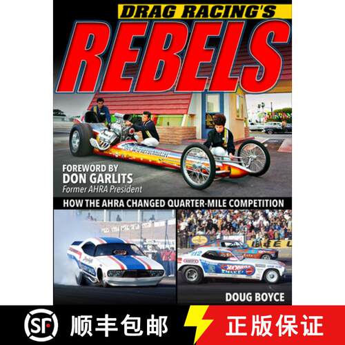 【3-4周达】Drag Racing's Rebels: How the Ahra Changed Quarter-Mile Competition [9781613257661]