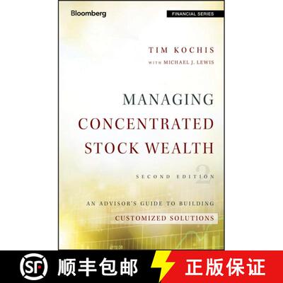 【3-4周达】精装 Managing Concentrated Stock Wealth, Second Edition: An Advisor'S Guide To Building Cu... [9781119131588]
