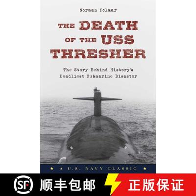 【3-4周达】The Death of the USS Thresher : The Story Behind History's Deadliest Submarine Disaster (1... [9781493027538]