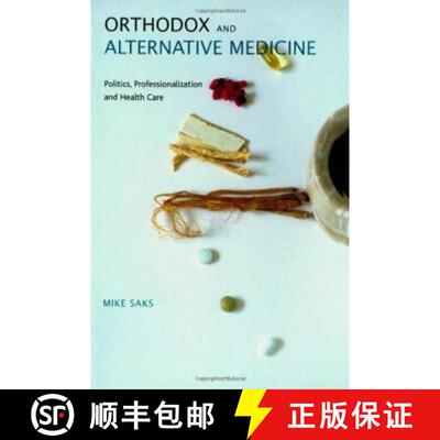【3-4周达】Orthodox and Alternative Medicine: Politics, Professionalization and Health Care [9781412901536]