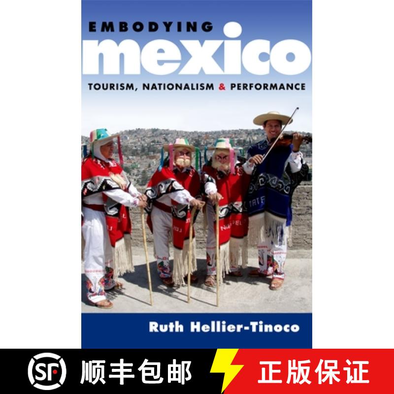 【3-4周达】Embodying Mexico: Tourism, Nationalism, and Performance [9780199790814]