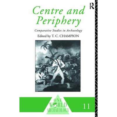 【4周达】Centre and Periphery: Comparative Studies in Archaeology [9781138405271]