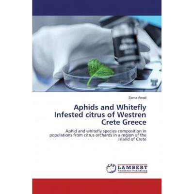 【4周达】Aphids and Whitefly Infested citrus of Westren Crete Greece [9786200464828]