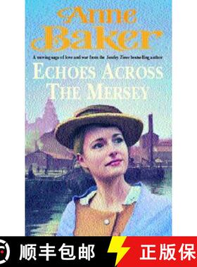 【3-4周达】Echoes Across the Mersey: A moving saga of love and war from the Sunday Times bestselling ... [9780747264378]