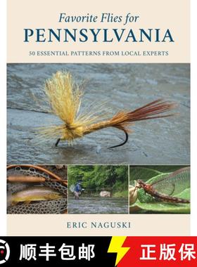 【3-4周达】Favorite Flies for Pennsylvania : 50 Essential Patterns from Local Experts [9780811738804]