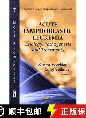 【3-4周达】精装 Acute Lymphoblastic Leukemia: Etiology, Pathogenesis and Treatments [9781614708728]
