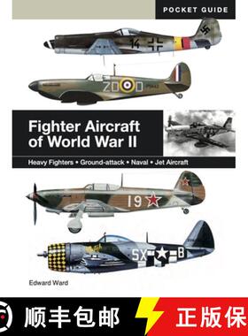 【3-4周达】Fighter Aircraft of World War II: Heavy Fighters * Ground-Attack * Naval * Jet Aircraft [9781838866099]