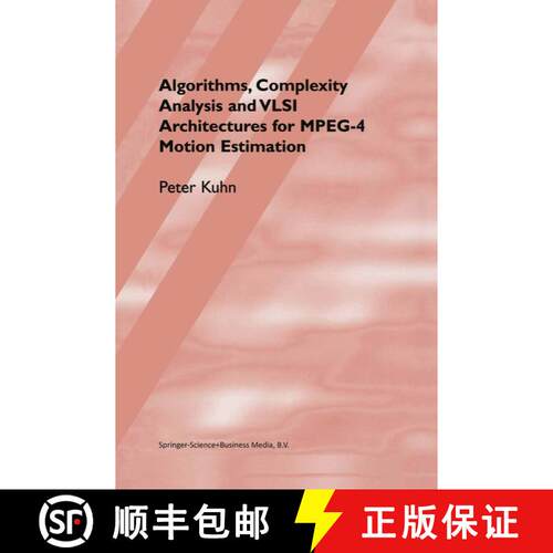 【3-4周达】Algorithms, Complexity Analysis and VLSI Architectures for MPEG-4 Motion Estimation [9781441950888]