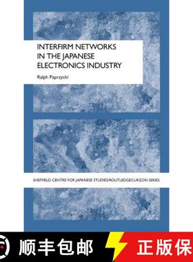 【3-4周达】Interfirm Networks in the Japanese Electronics Industry [9780415336741]