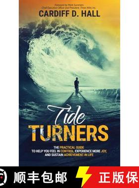 预订 Tide Turners: The Practical Guide To Help You Feel In Control, Experience More Joy, And Sustain ... [9781943526444]