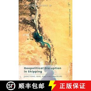 【3-4周达】精装 Geopolitical Disruption in Shipping: Sanctions, War, and Force Majeure [9781509983216]