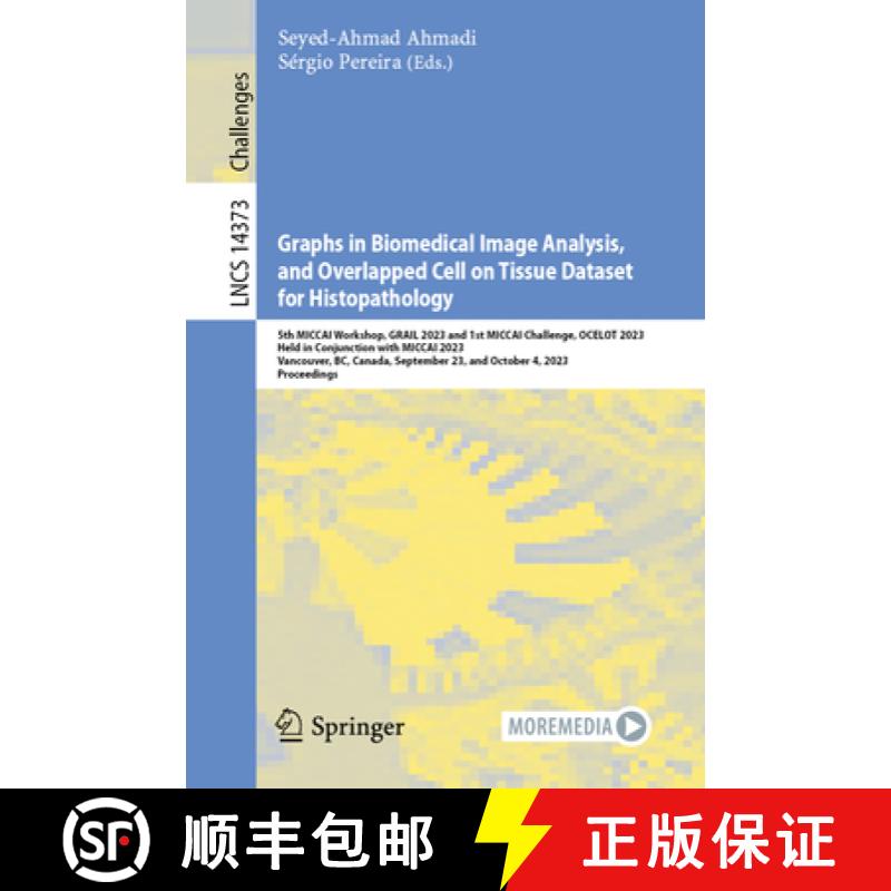 【4周达】Graphs in Biomedical Image Analysis, and Overlapped Cell on Tissue Dataset for Histopatholog... [9783031550874]