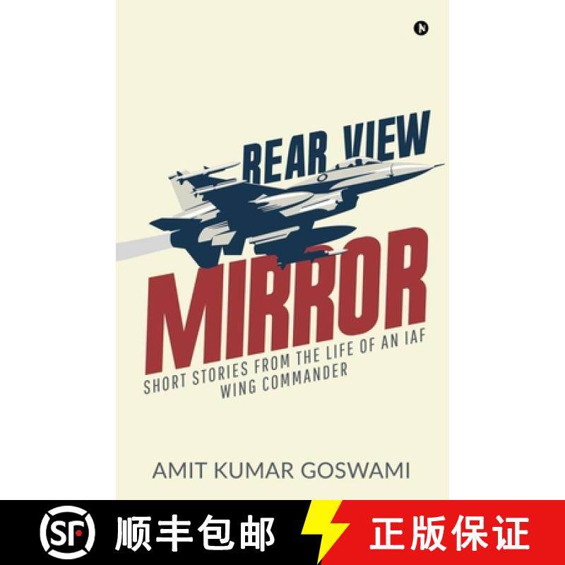 【3-4周达】Rear View Mirror: Short Stories from the Life of an Iaf Wing Commander [9781645467571]