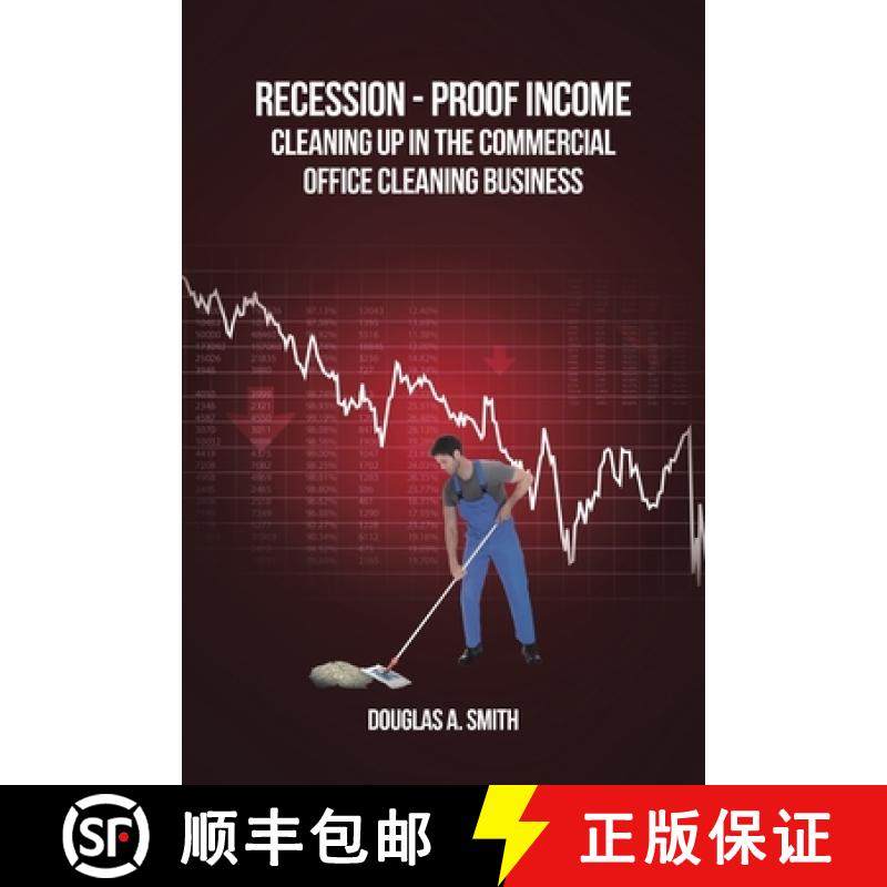 预订 Recession-Proof Income: Cleaning Up in the Commercial Office Cleaning Business [9781648011658]