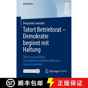 【3-4周达】Tatort Betriebsrat - Demokratie beginnt mit Haltung : Wie aus gewählten Zweckgemeinschaft... [9783658495404]