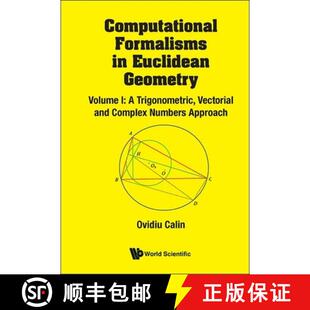 【3-4周达】Computational Formalisms in Euclidean Geometry, Vol. I: A Trigonometric, Vectorial and Com... [9789819807130]