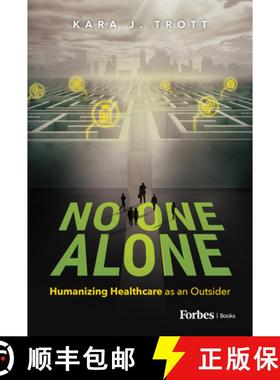 【3-4周达】No One Alone : Humanizing Healthcare as an Outsider [9798887506111]