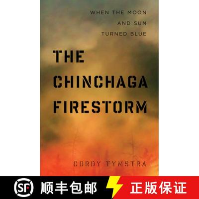 【3-4周达】The Chinchaga Firestorm: When the Moon and Sun Turned Blue [9781772120035]
