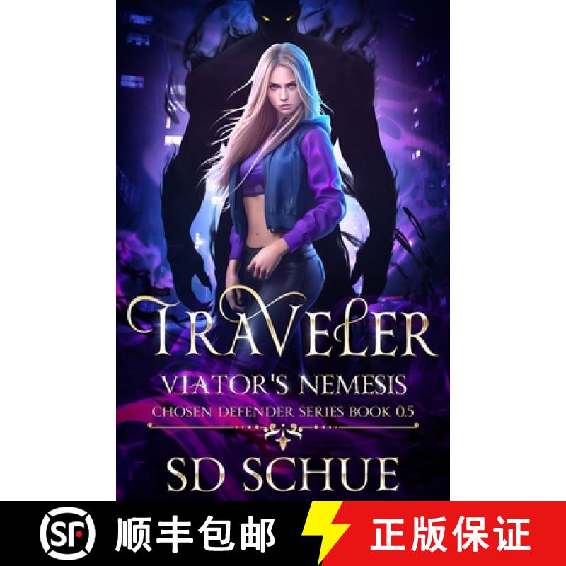 【3-4周达】Traveler, Viator's Nemesis: A YA Urban Fantasy (Chosen Defender Series, Prequel) [9798990646230]