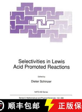 【3-4周达】Selectivities in Lewis Acid Promoted Reactions [9780792304524]