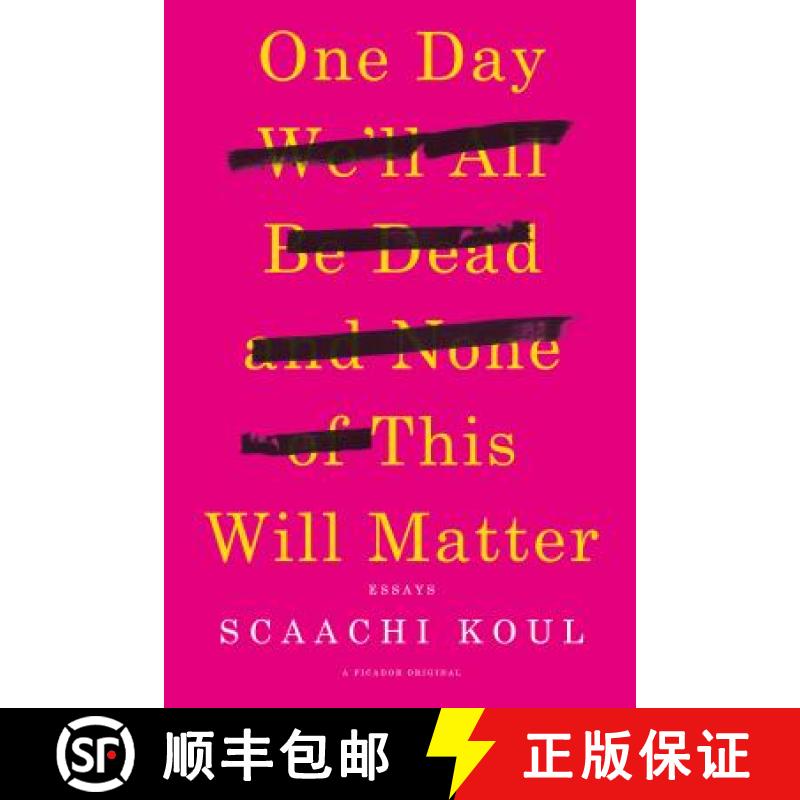 【3-4周达】One Day We'll All Be Dead and None of This Will Matter: Essays [9781250121028]