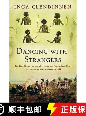 【3-4周达】Dancing With Strangers: The True History of the Meeting of the British First Fleet and the... [9781841956992]
