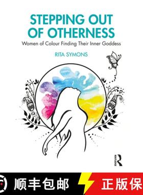 【3-4周达】Stepping Out of Otherness: Women of Colour Finding Their Inner Goddess [9781032487502]