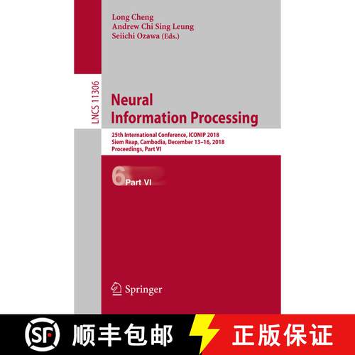 【3-4周达】Neural Information Processing : 25th International Conference, ICONIP 2018, Siem Reap, Cam... [9783030042233]
