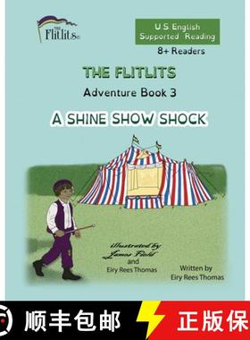 【3-4周达】THE FLITLITS, Adventure Book 3, A SHINE SHOW SHOCK, 8+Readers, U.S. English, Supported Rea... [9781916778757]