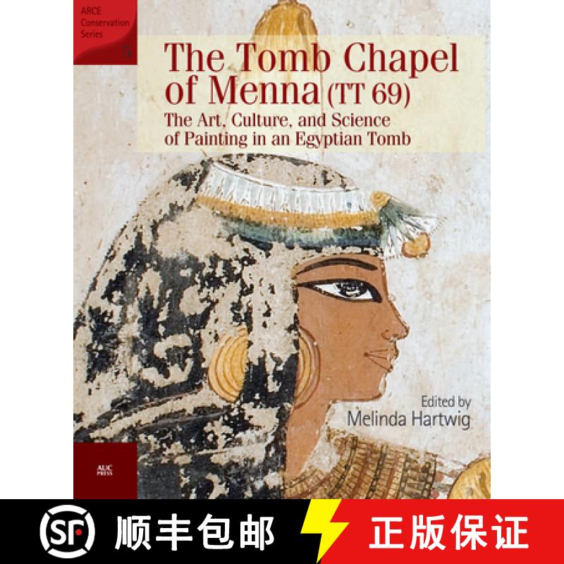 【2-3周达】Tomb Chapel of Menna (TT 69): The Art  Culture  and Science of Painting in an Egyptian Tom... [9789774169847]