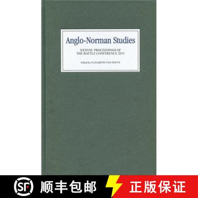 【3-4周达】Anglo–Norman Studies XXXVIII – Proceedings of the Battle Conference 2015 [9781783271016]