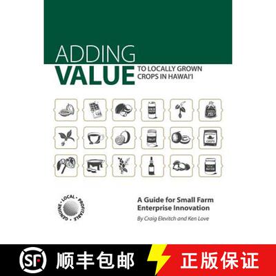 【3-4周达】Adding Value to Locally Grown Crops in Hawai'i: A Guide for Small Farm Enterprise Innovation [9781939618009]