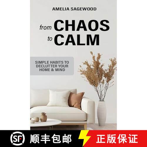 【3-4周达】From Chaos to Calm: Simple Habits to Declutter Your Home and Mind [9798992657562]