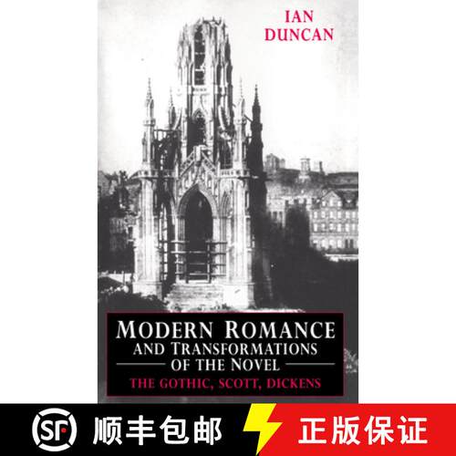 【3-4周达】精装 Modern Romance and Transformations of the Novel: The Gothic, Scott, Dickens [9780521395359]