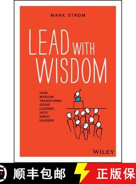 【3-4周达】Lead With Wisdom: How Wisdom Transforms Good Leaders Into Great Leaders (Pod Edition) [Wil... [9780730344889]