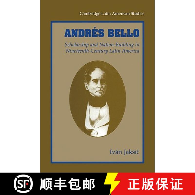 【3-4周达】Andres Bello: Scholarship and Nation-Building in Nineteenth-Century Latin America - Andres... [9780521027595]