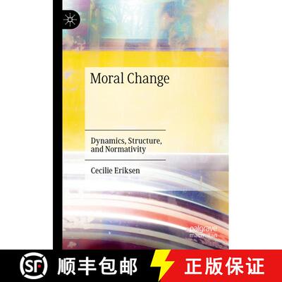【3-4周达】Moral Change : Dynamics, Structure, and Normativity [9783030610395]